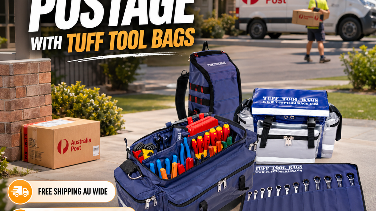 Fast, Free Postage with Tuff Tool Bags: Built for Tradies Who Don’t Wait