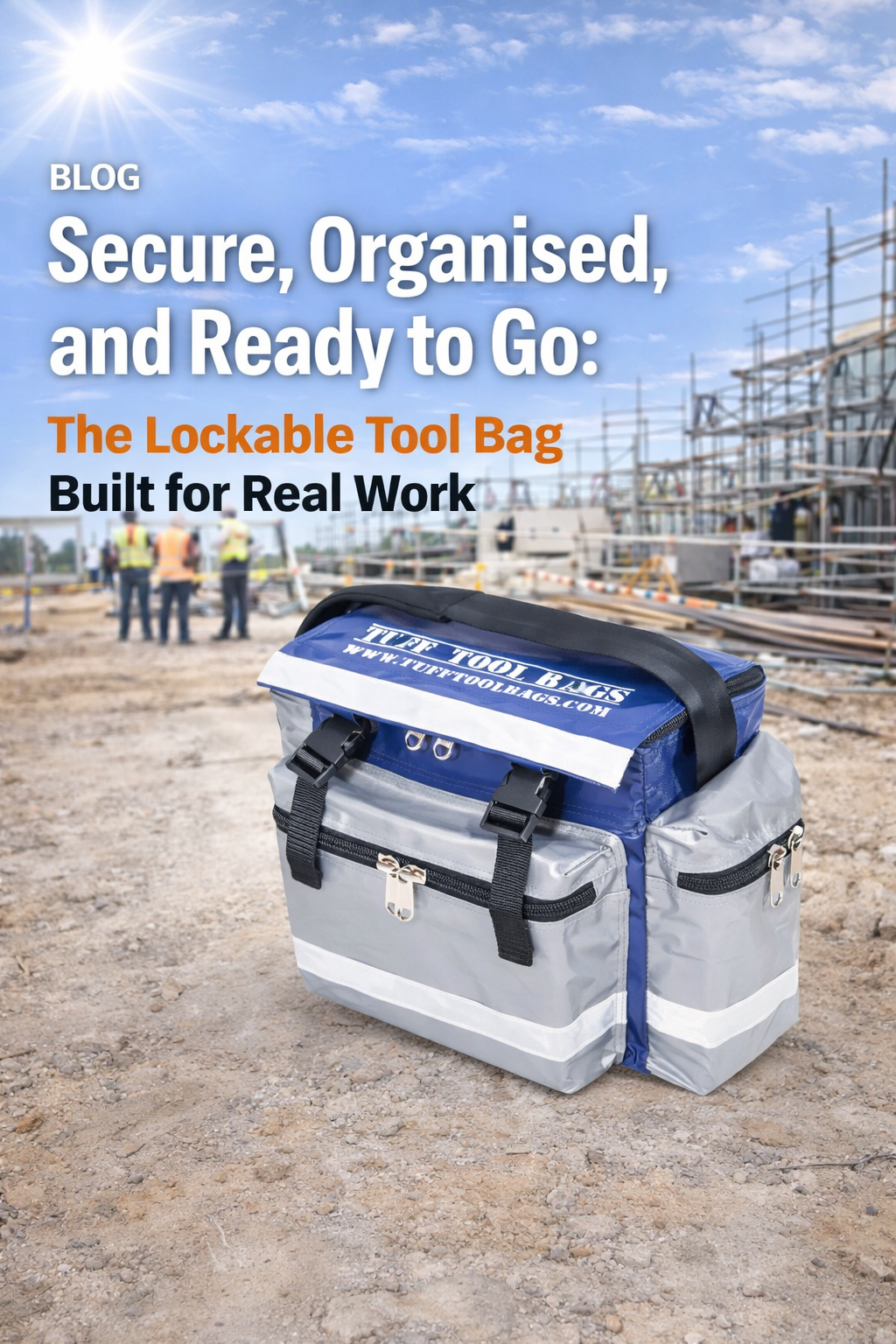 Secure, Organised, and Ready to Go: The Lockable Tool Bag Built for Real Work